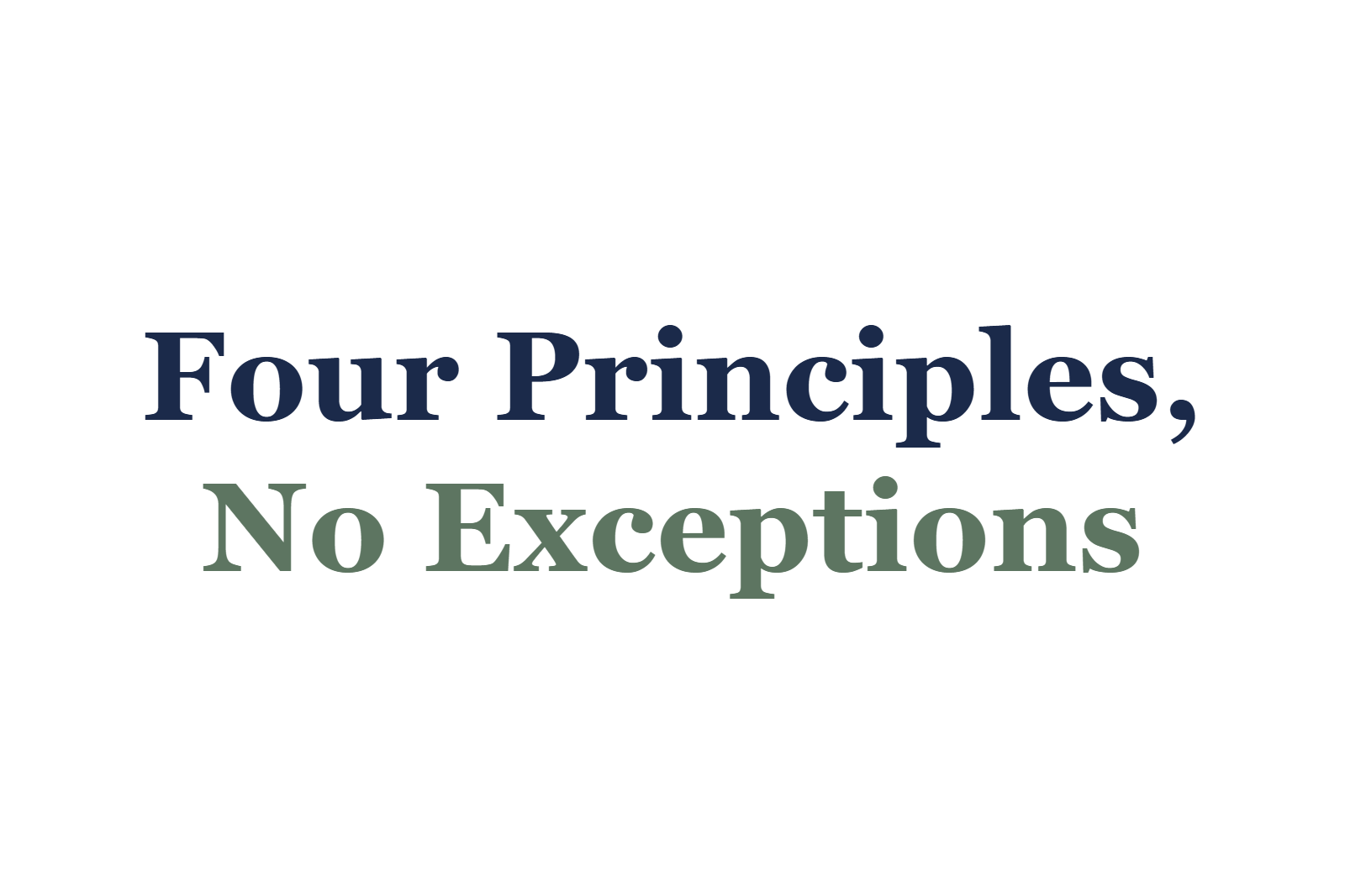 The words Four Principles, No Exceptions in large serif type, navy and sage green, on a white background